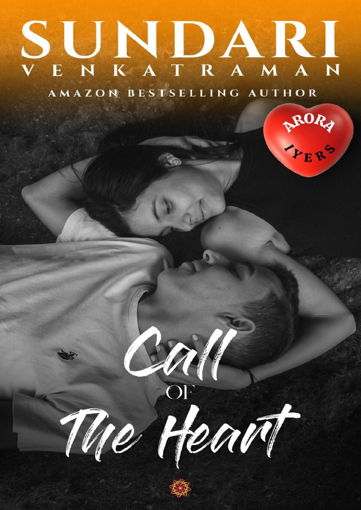 Call Of The Heart Arora Iyers Book 3 Venkatraman Sundari