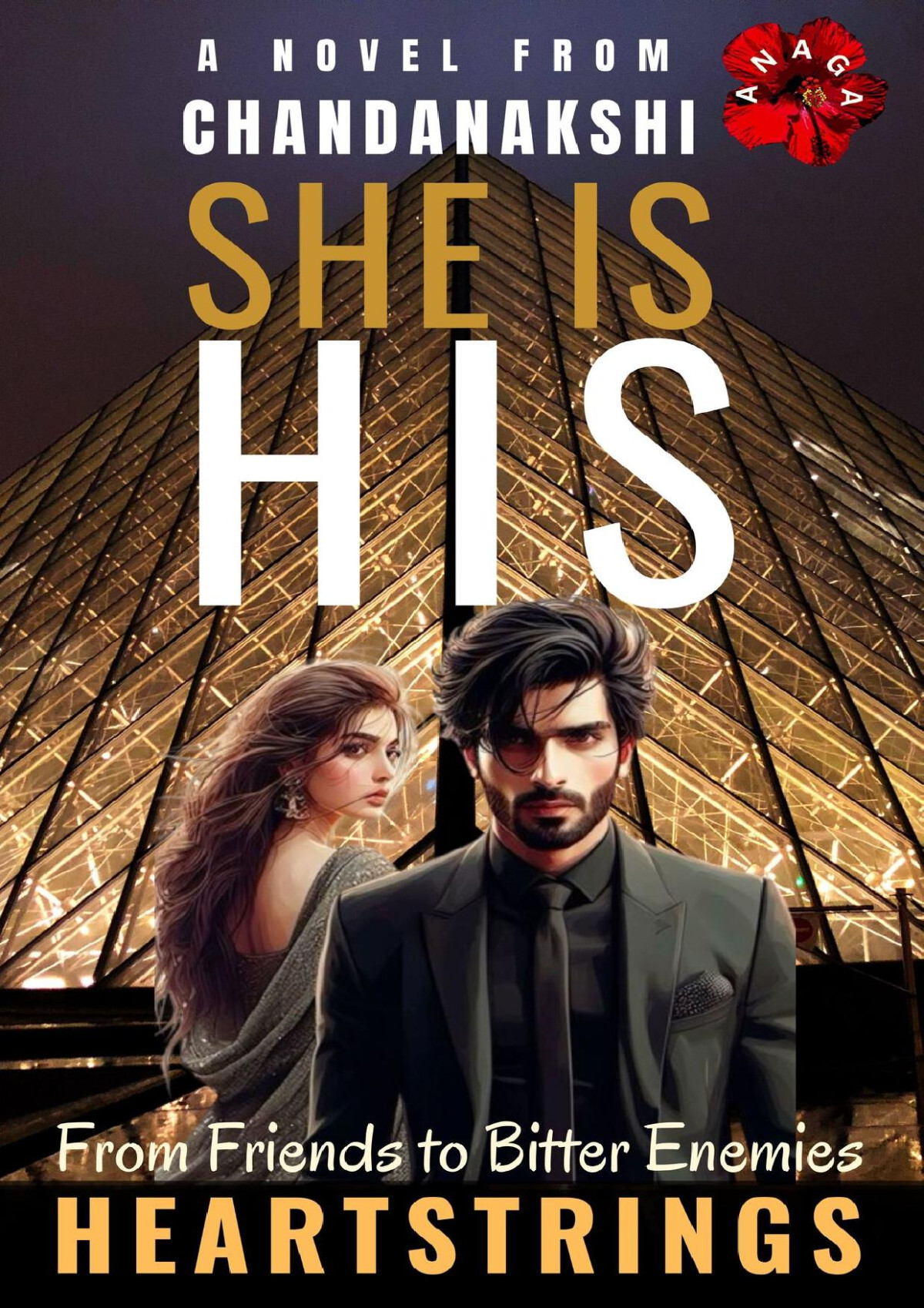 She Is His From Friends To Bitter Enemies Heartstrings Book 1 Chandanakshi
