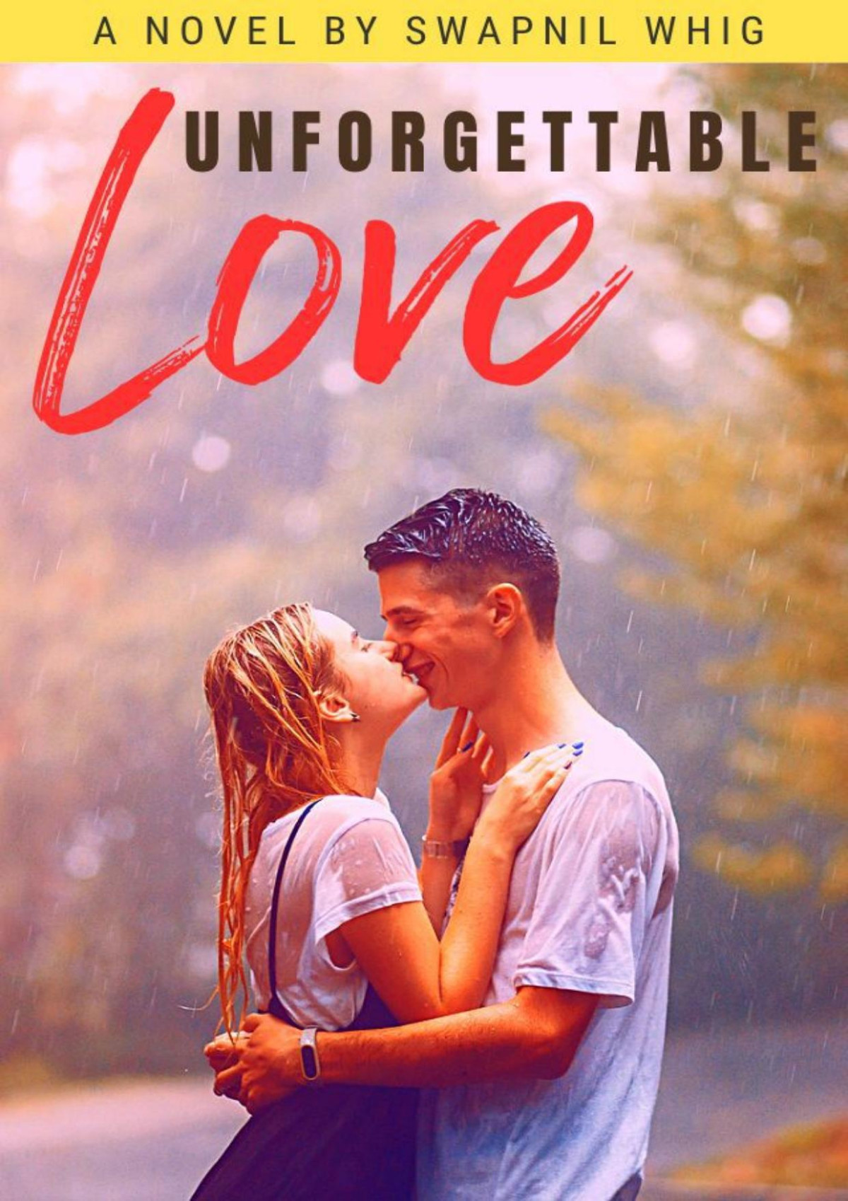 Unforgettable Love Love Unbound The Un Series Swapnil Whig
