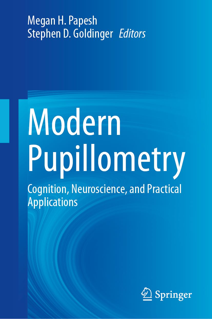 Modern Pupillometry 1st Edition Megan H Papesh Stephen D Goldinger