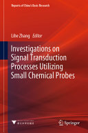 Investigations On Signal Transduction Processes Utilizing Small Chemical Probes Lihe Zhang