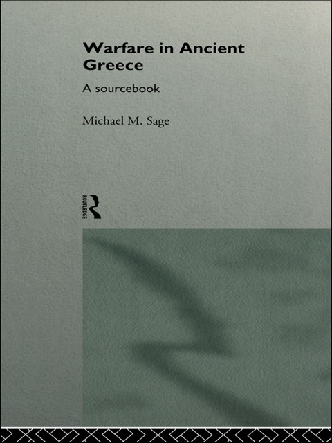 Warfare In Ancient Greece A Sourcebook Michael Sage