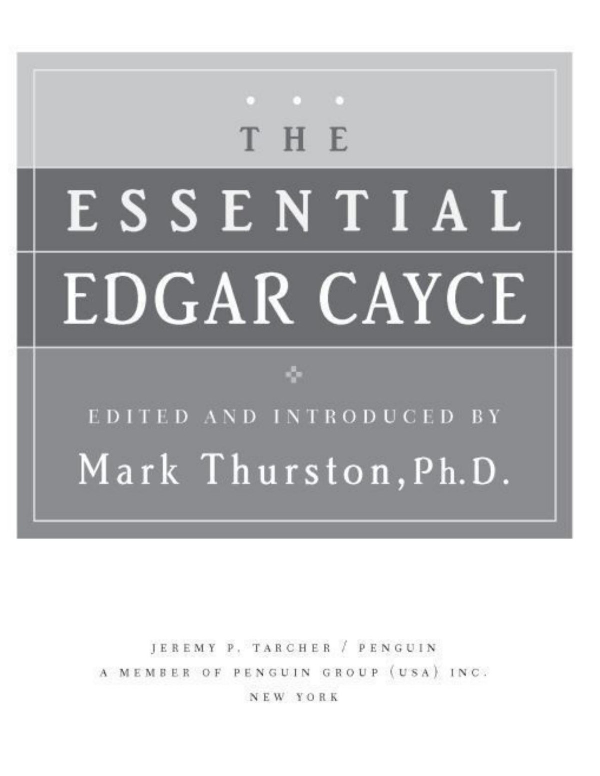 The Essential Edgar Cayce Mark Thurston Edgar Cayce