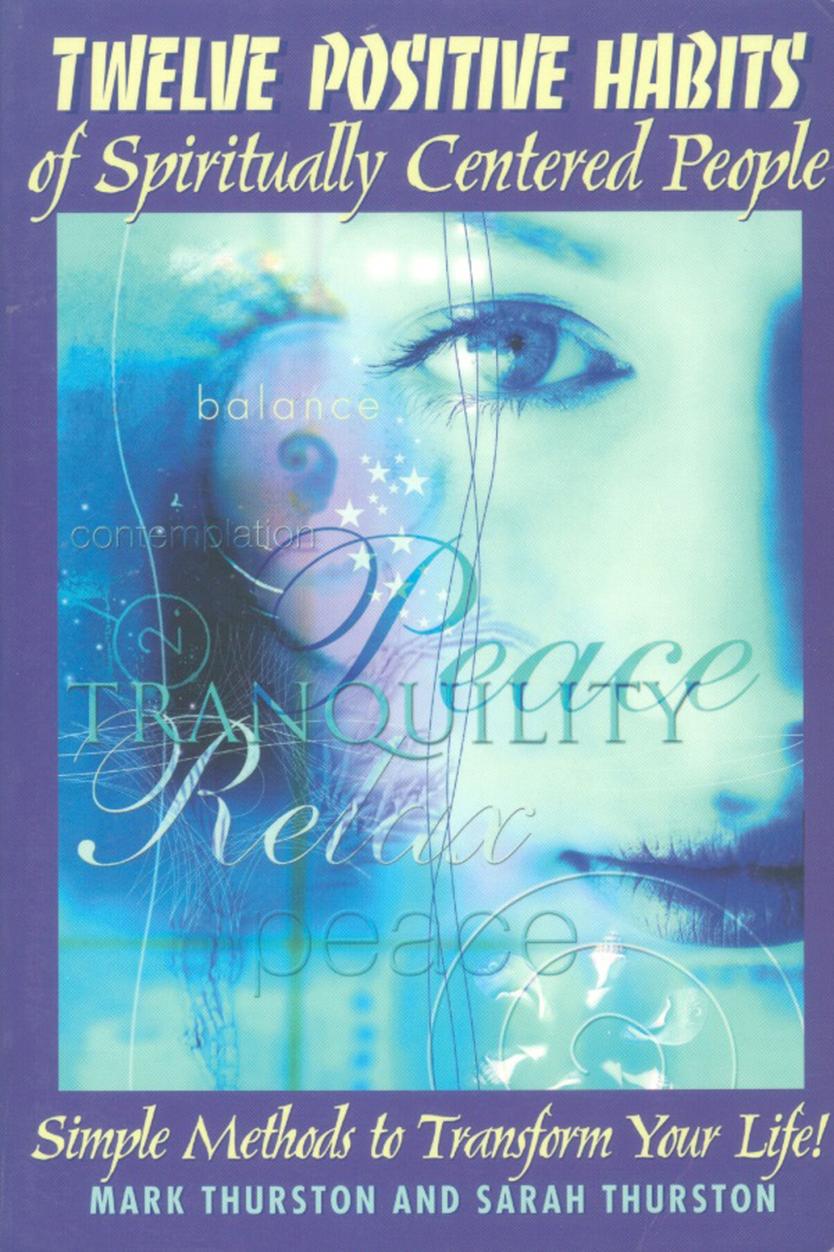 Twelve Positive Habits Of Spiritually Centered People Mark Thurston