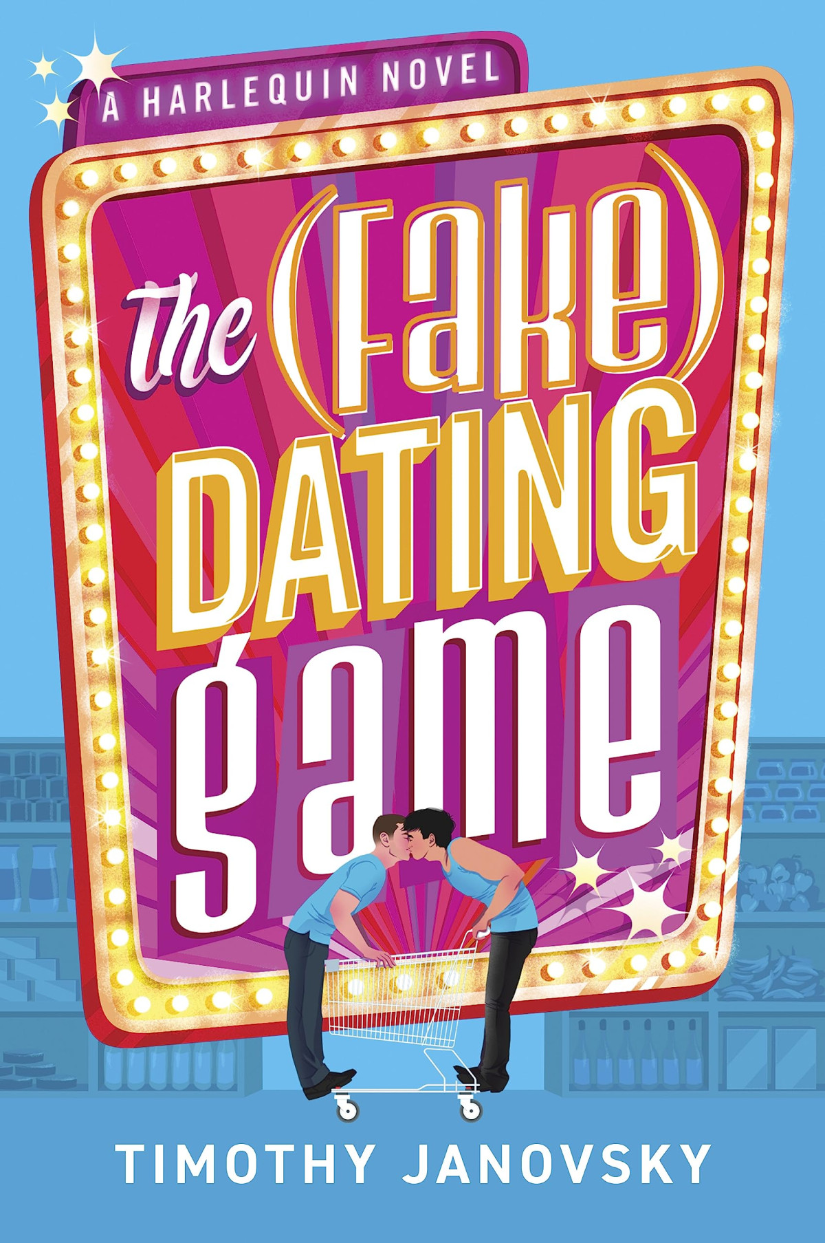 The Fake Dating Game Timothy Janovsky