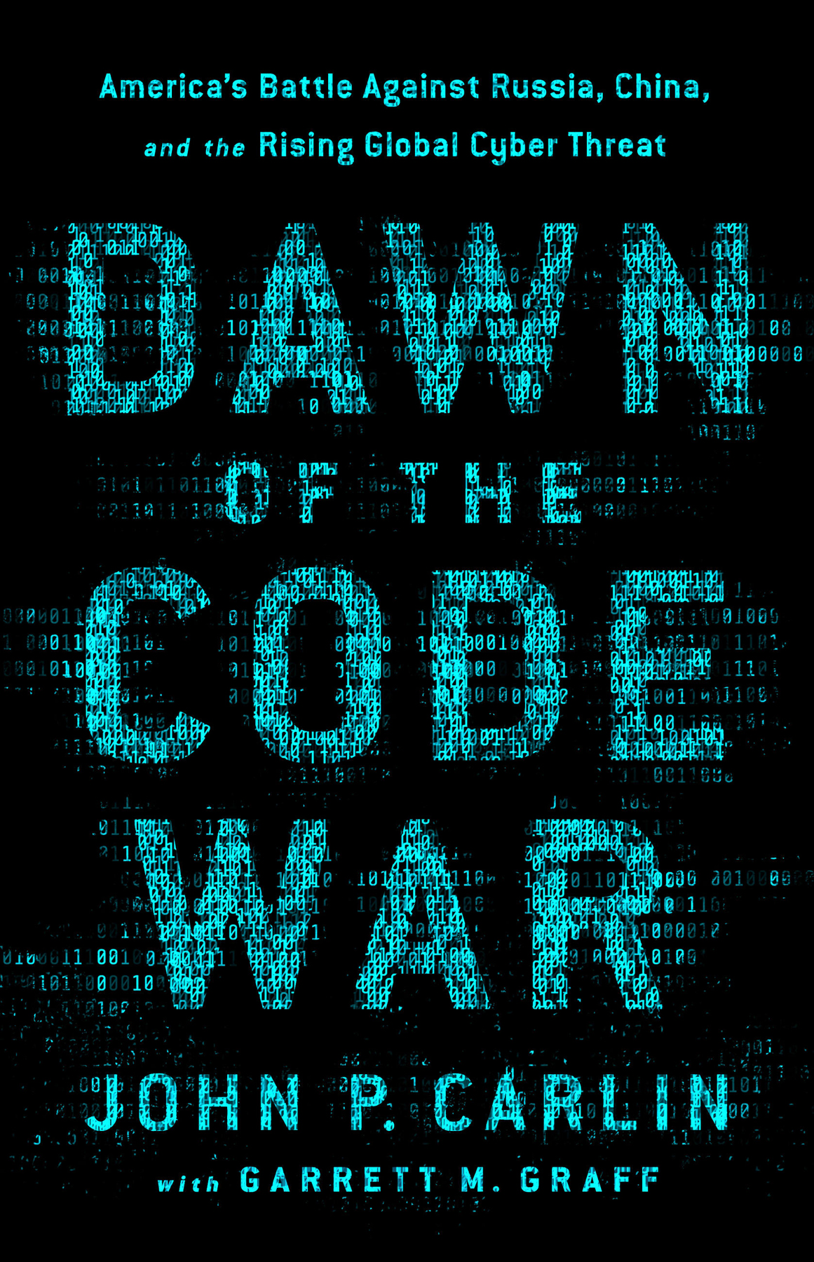 Dawn Of The Code War John P Carlin