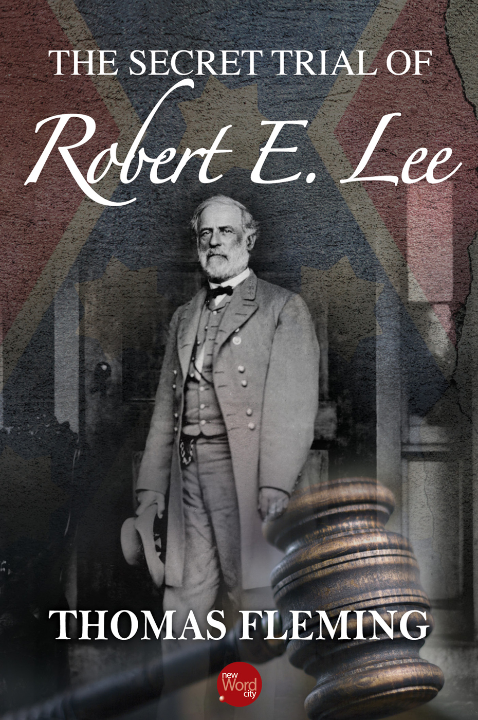The Secret Trial Of Robert E Lee Thomas Fleming