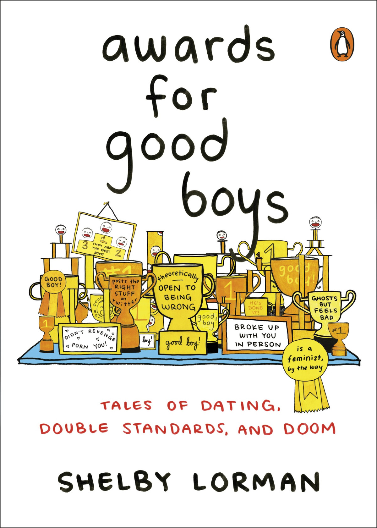 Awards For Good Boys Tales Of Dating Double Standards And Doom Shelby Lorman