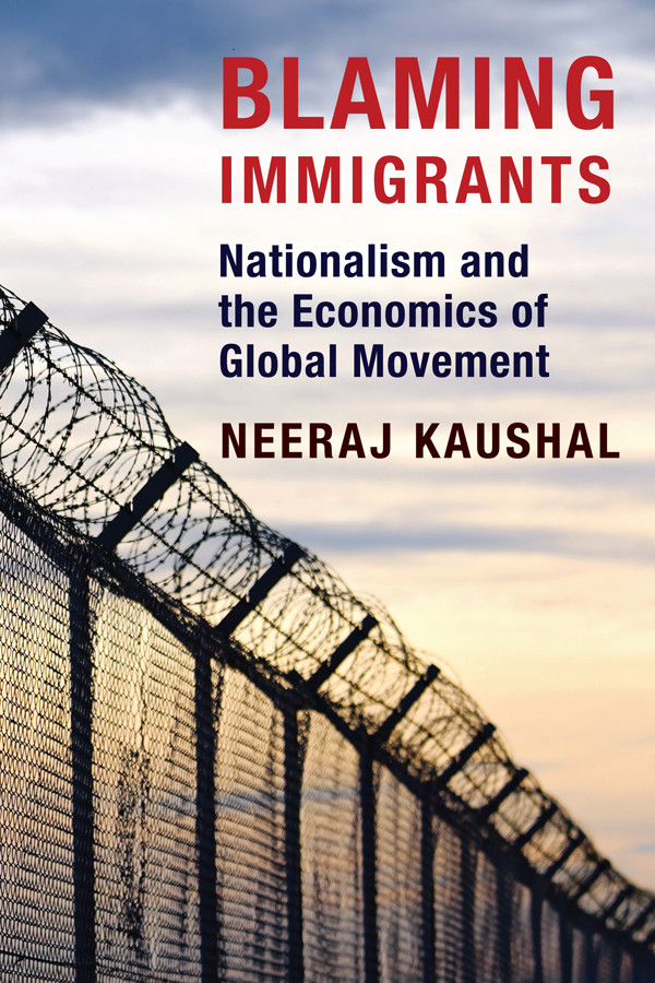 Blaming Immigrants 1st Edition Neeraj Kaushal