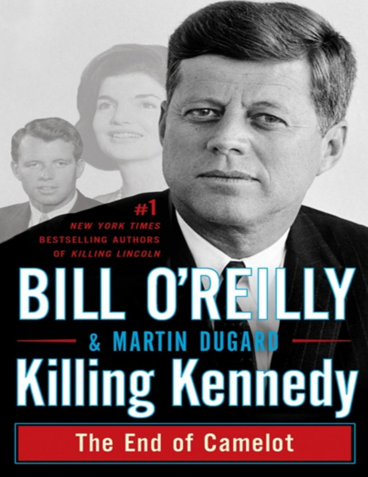 Killing Kennedy First Bill Oreilly Martin Dugard