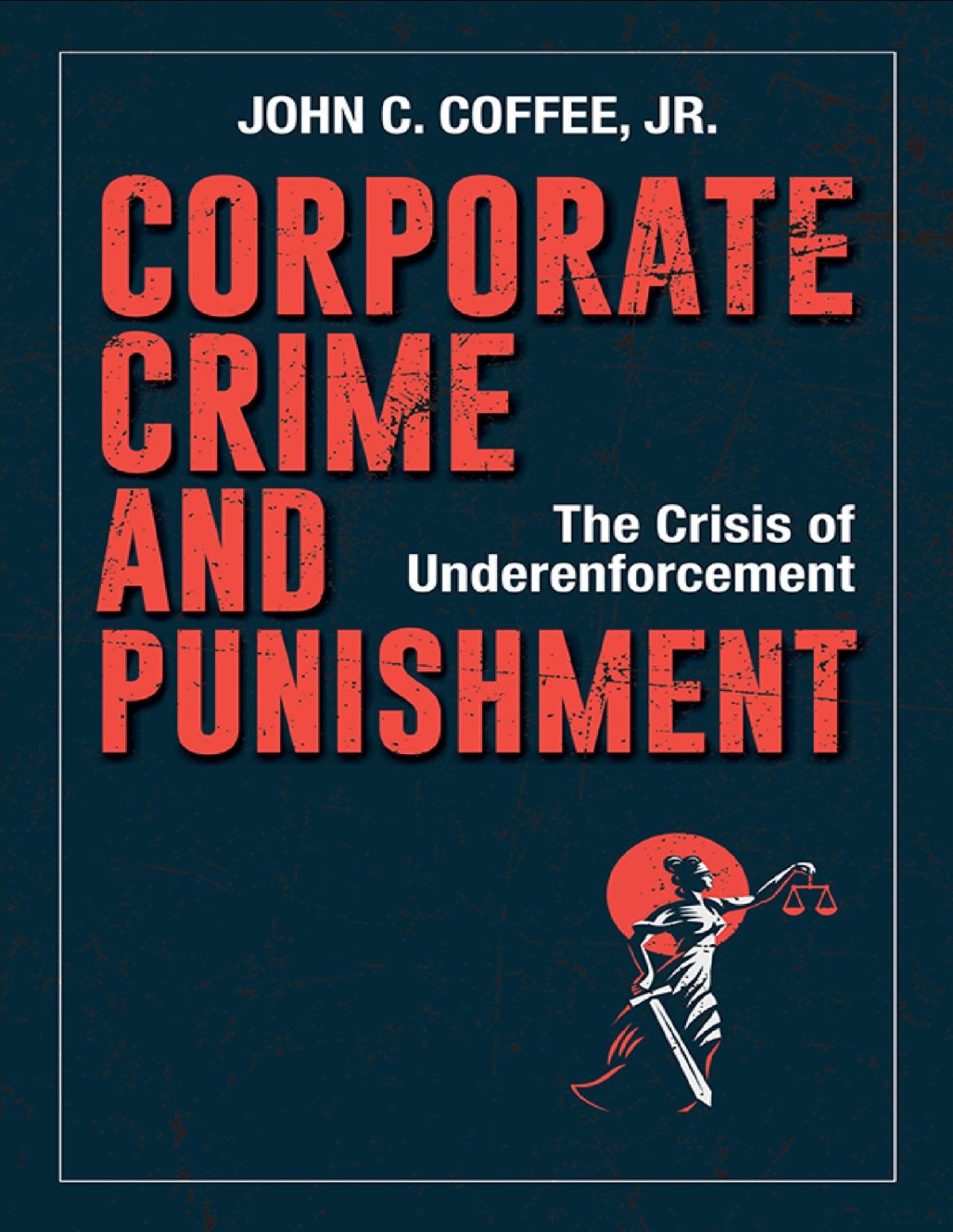 Corporate Crime And Punishment John C Coffee