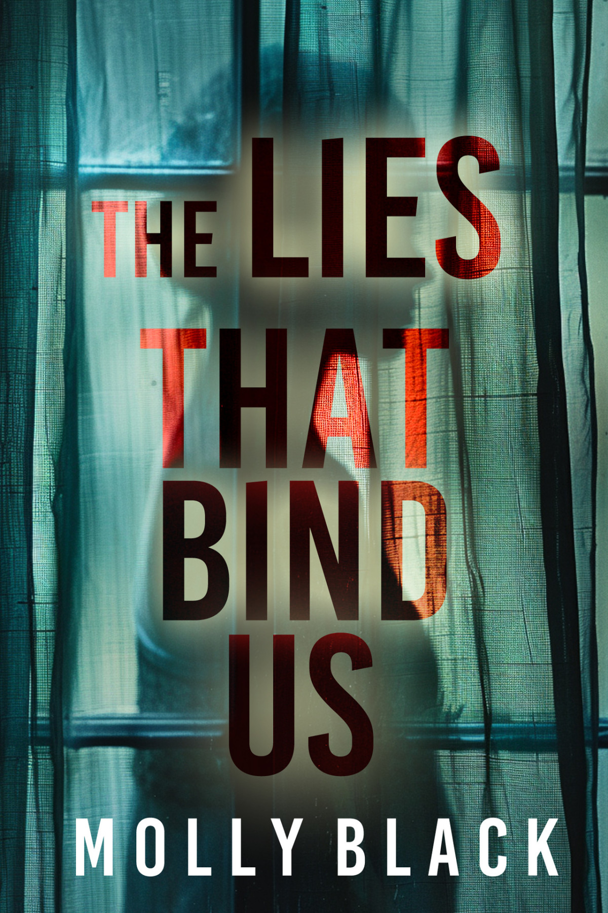 The Lies That Bind Us An Enthralling Psychological Thriller Featuring A Stunning Surprise Finale Molly Black
