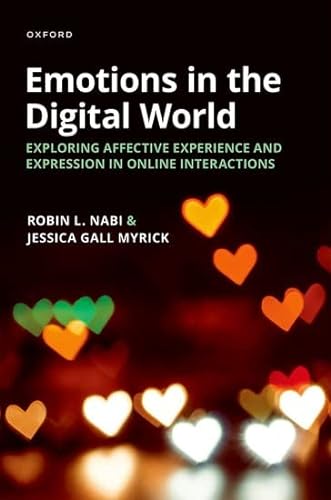Emotions In The Digital World Exploring Affective Experience And Expression In Online Interactions Robin L Nabi