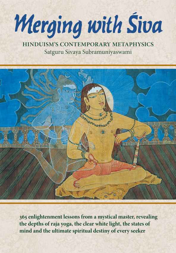 Merging With Iva Hinduisms Contemporary Metaphysics Satguru Sivaya Subramuniyaswami