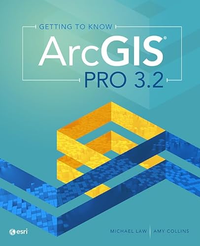 Getting To Know Arcgis Pro 32 5th Edition 5th Edition Michael Law