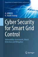 Cybersecurity For Smart Grid Control Vulnerability Assessment Attack Detection And Mitigation A Amulya