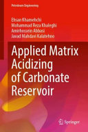 Applied Matrix Acidizing Of Carbonate Reservoir Ehsan Khamehchi