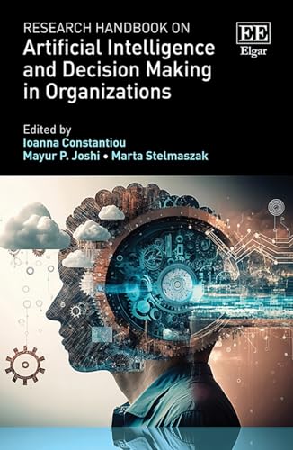 Research Handbook On Artificial Intelligence And Decision Making In Organizations 1st Edition Ioanna Constantiou
