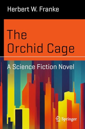 The Orchid Cage 2024th Edition Herbert W Franke