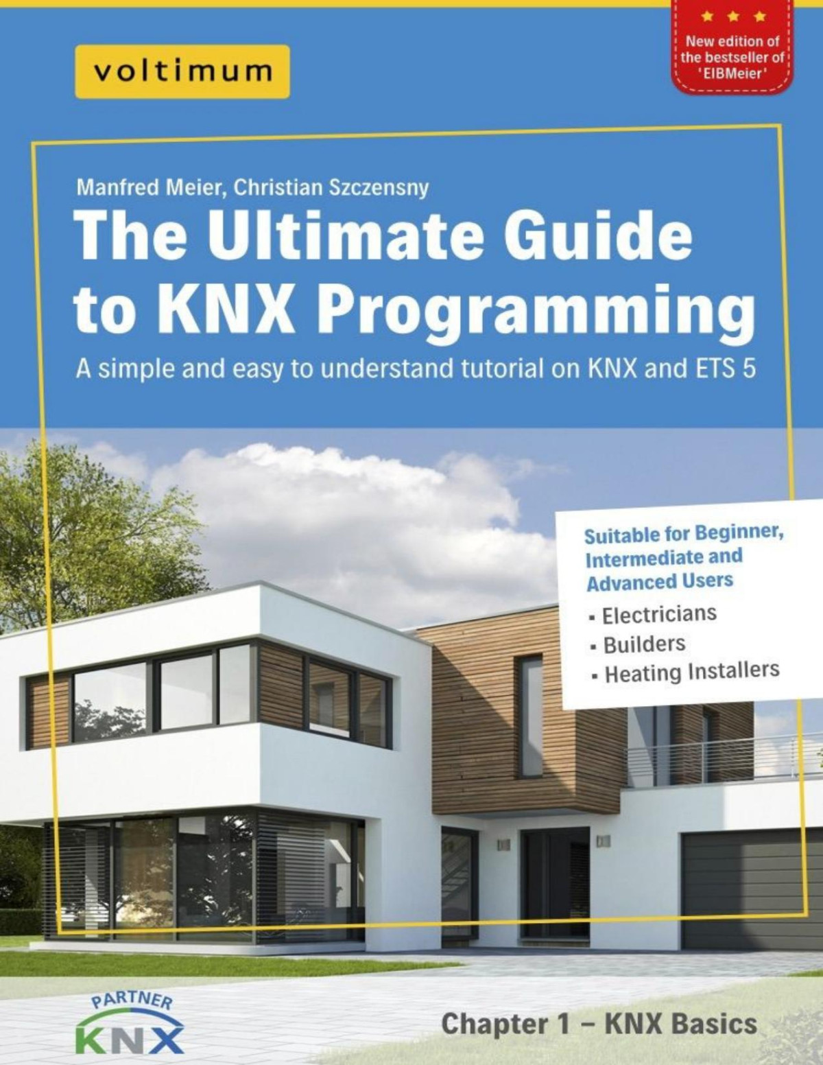 The Ultimate Guide To Knx Programming One Of Fastest Easiest And Cheapest Ways To Learn Knx Programming And Ets 5 Manfred Meier Christian Szczensny