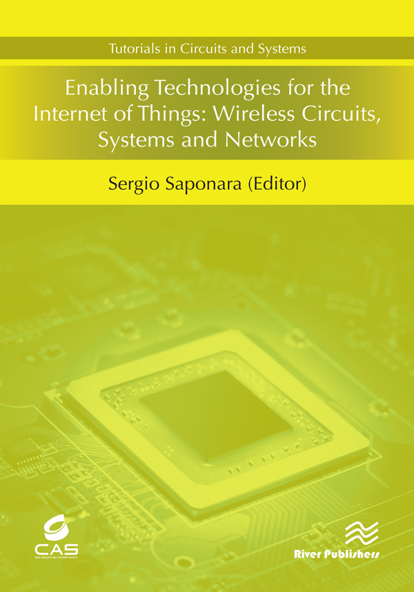 Enabling Technologies For The Internet Of Things Wireless Circuits Systems And Networks Saponara