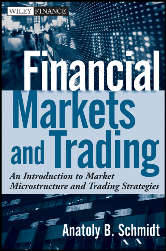 Financial Markets And Trading An Introduction To Market Microstructure And Trading Strategies Anatoly B Schmidt