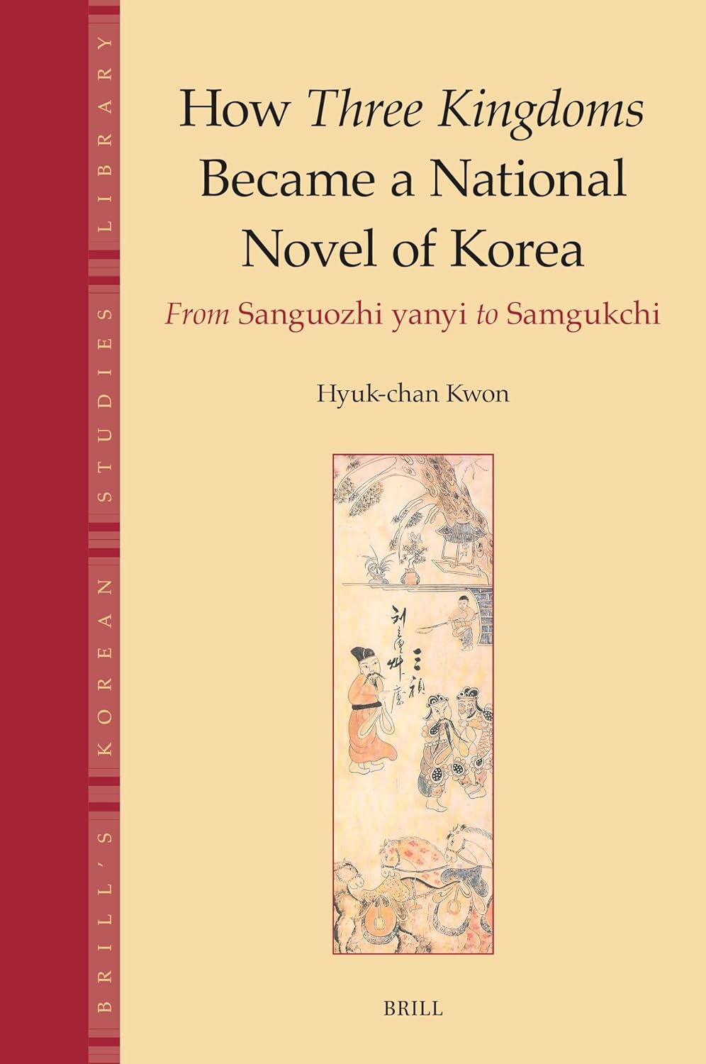 How Three Kingdoms Became A National Novel Of Korea Hyukchan Kwon