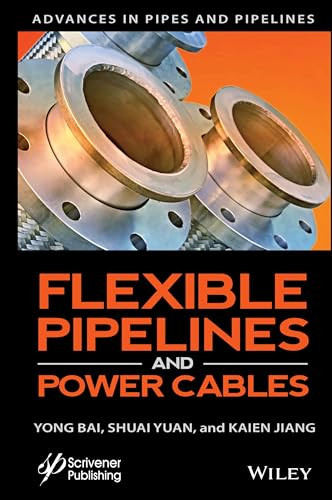 Flexible Pipelines And Power Cables 1st Edition Yong Bai Shuai Yuan