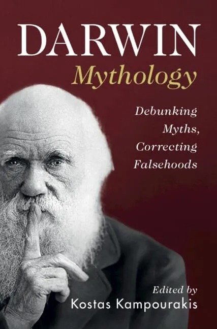 Darwin Mythology Debunking Myths Correcting Falsehoods Kostas Kampourakis