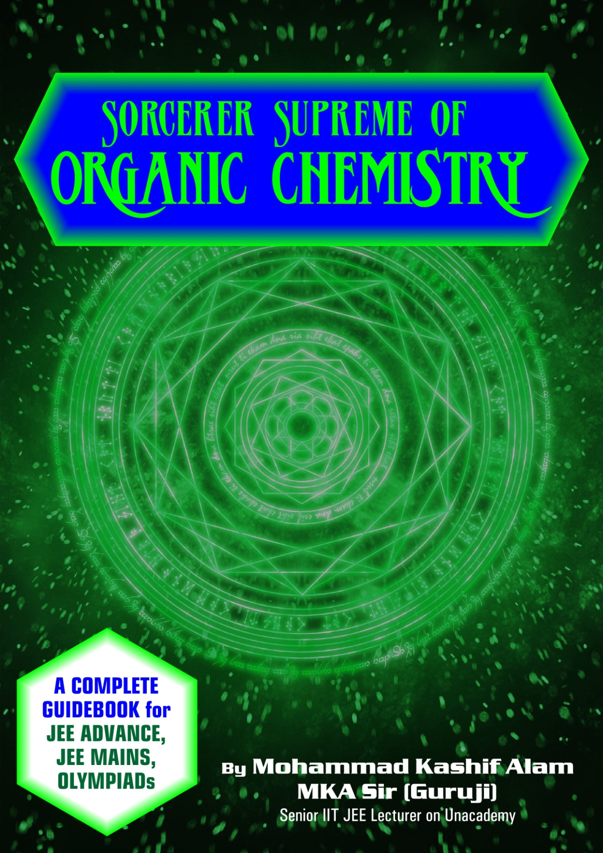 Sorcerer Supreme Of Organic Chemistry 1st Edition Dr Mohammad Kashif Alam