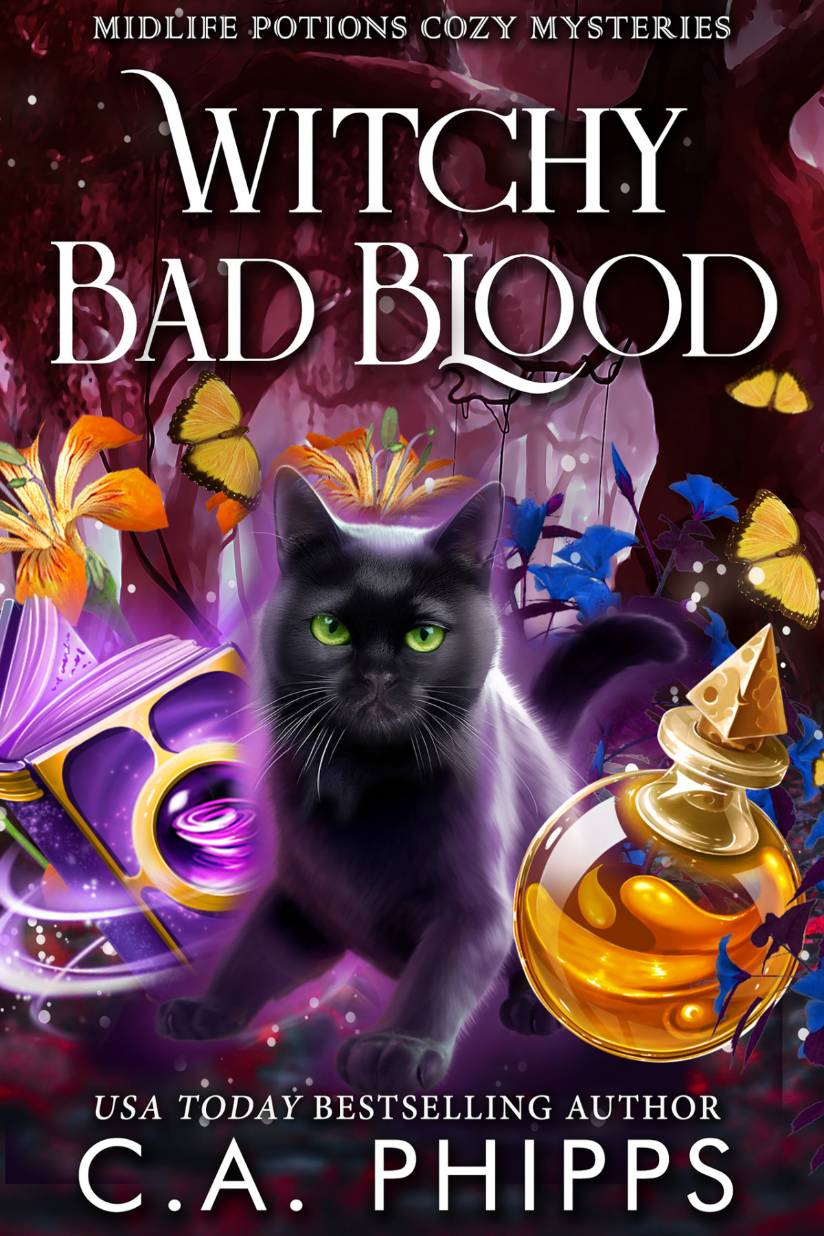 Witchy Bad Blood A Paranormal Cozy Mystery Midlife Potions Book 4paranormal Womens Midlife Fiction Ca Phipps