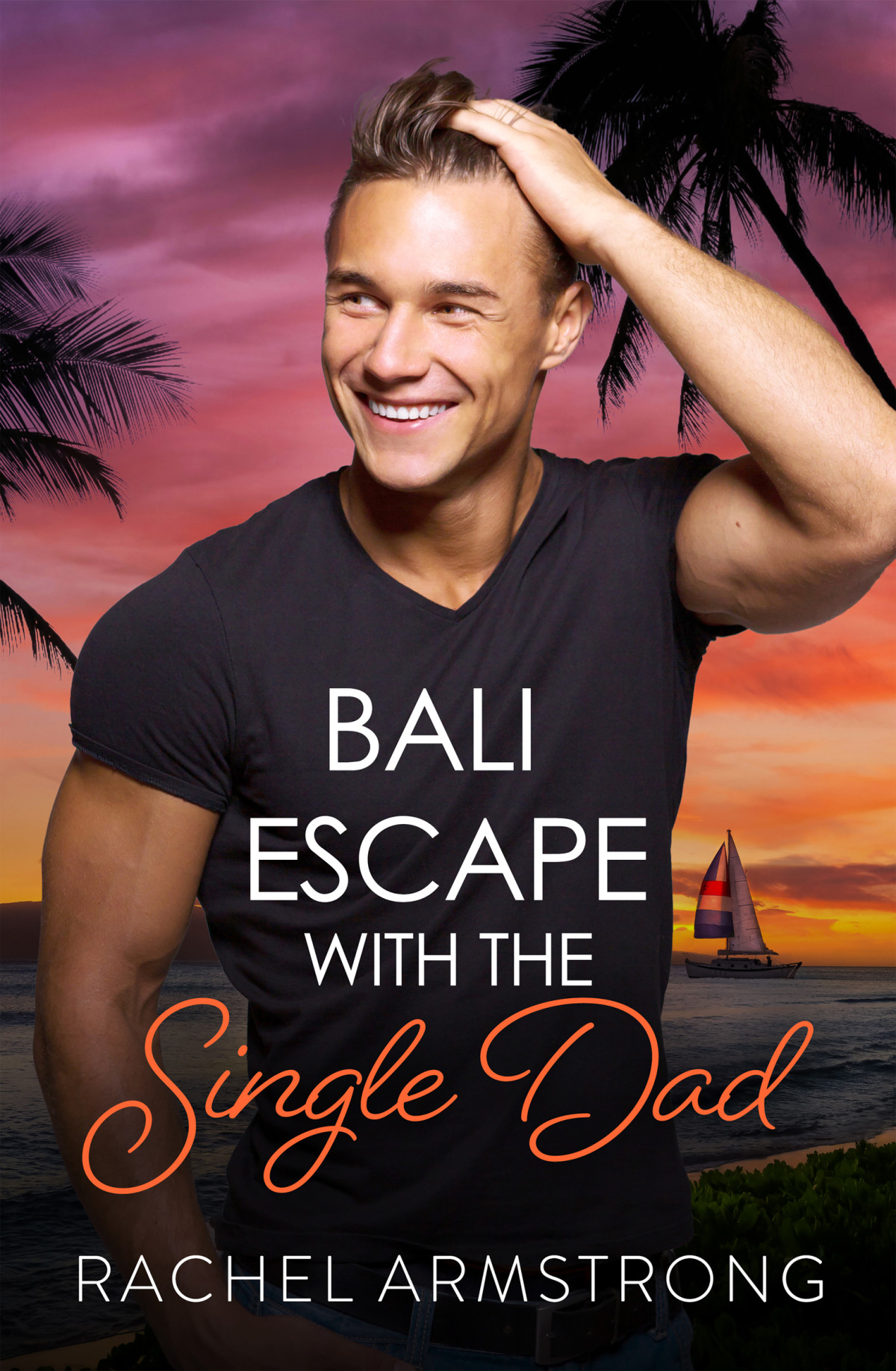 Bali Escape With The Single Dad Rachel Armstrong