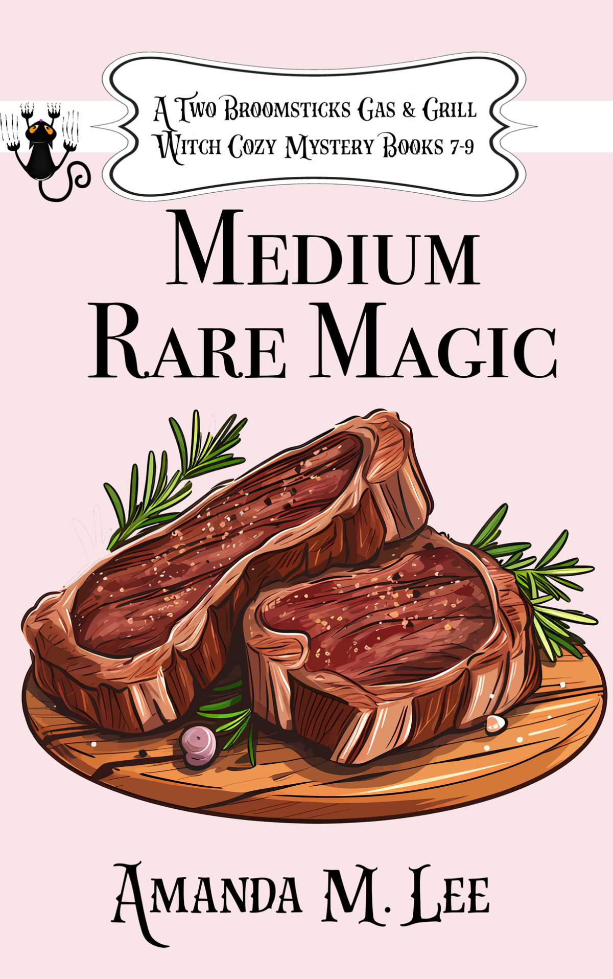Medium Rare Magic A Two Broomsticks Gas Grill Witch Cozy Mystery Books 79 Amanda M Lee