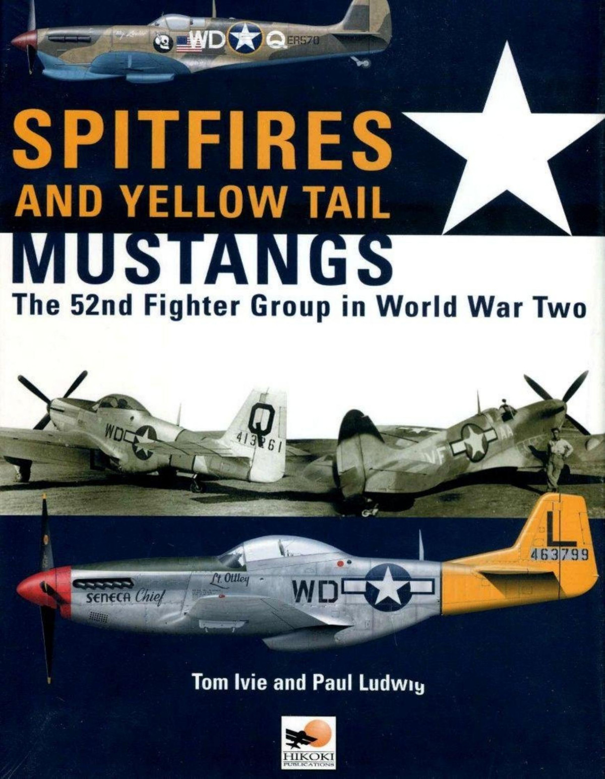 Spitfires Yellow Tail Mustangs The Us 52nd Fighter Group In Wwii 1st Edition Tom Ivie Paul Ludwig