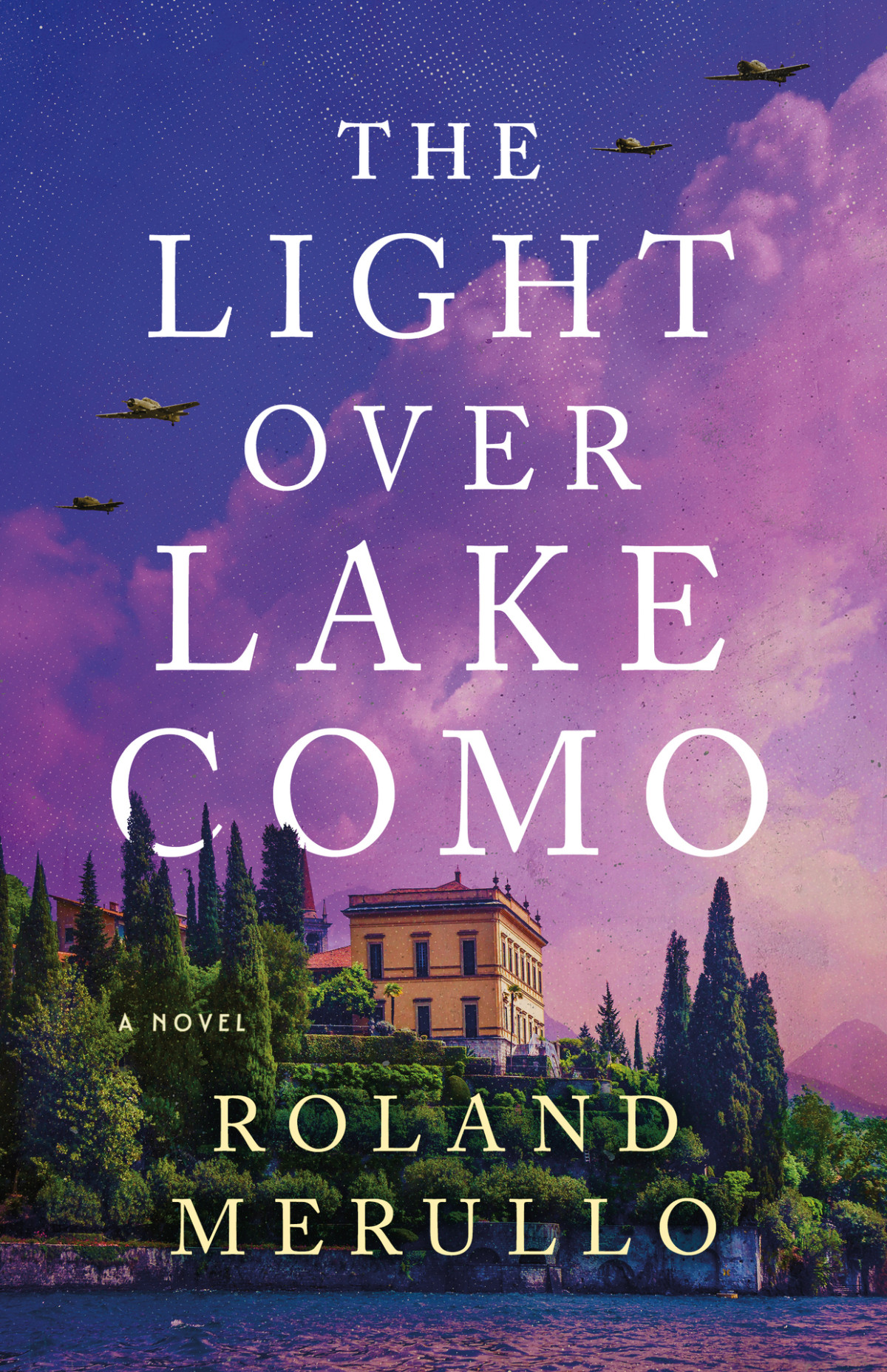The Light Over Lake Como A Novel Roland Merullo