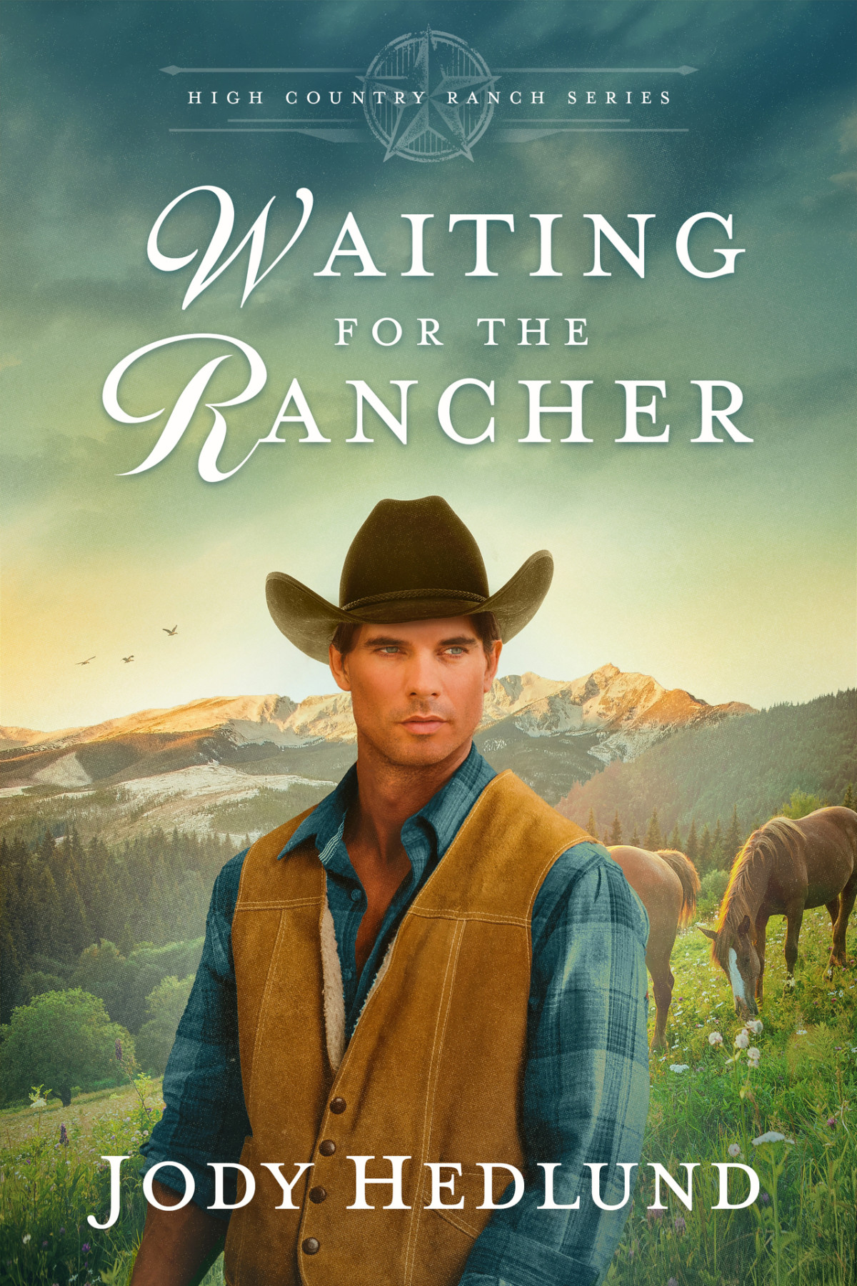 Waiting For The Rancher A Sweet Historical Romance High Country Ranch Series Book 1 Jody Hedlund