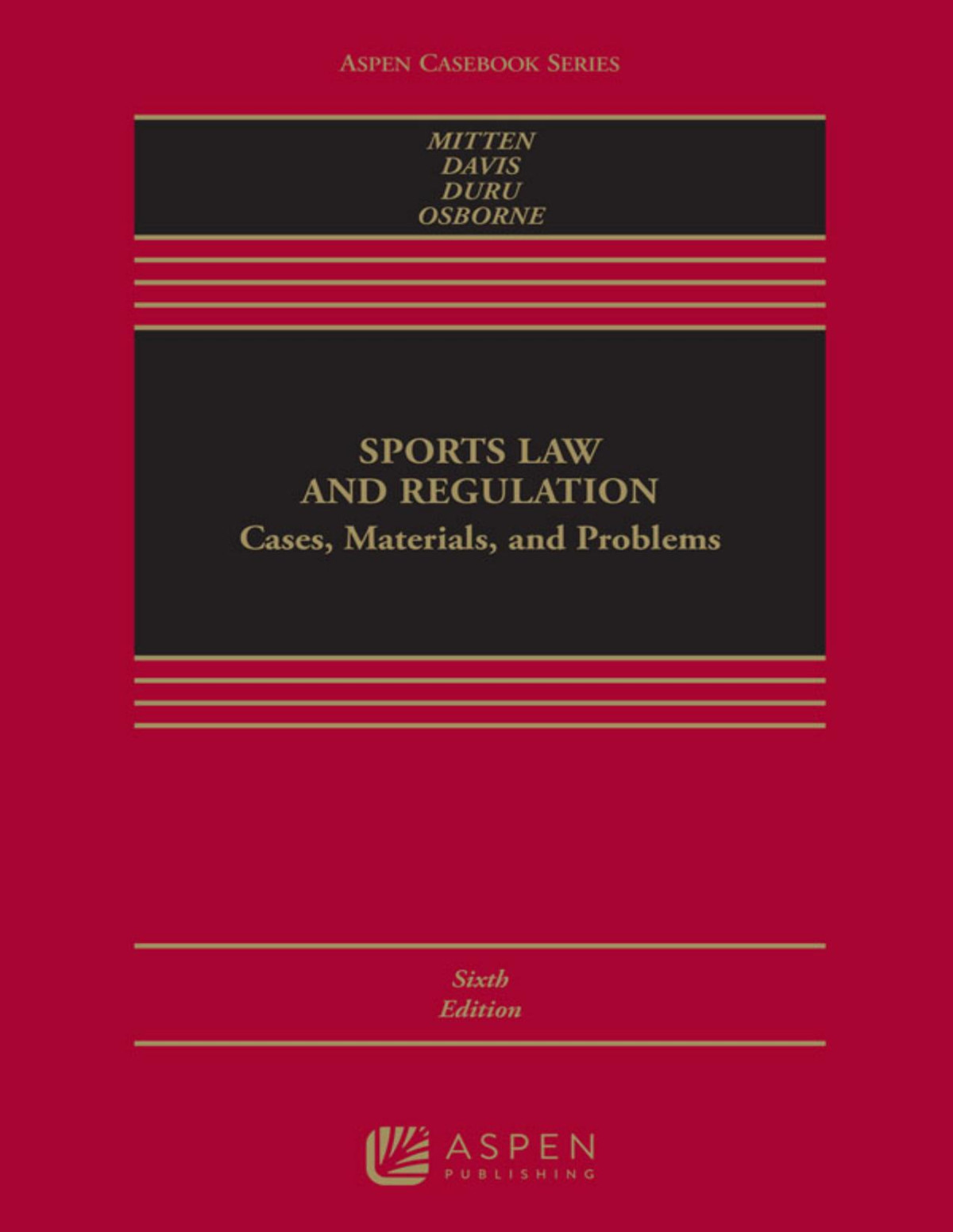 Sports Law And Regulation 6th Edition Matthew J Mitten Timothy Davis