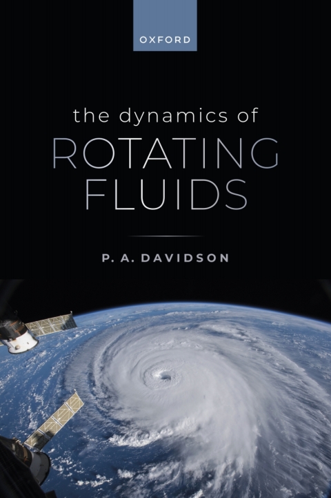 The Dynamics Of Rotating Fluids 1st Edition P A Davidson