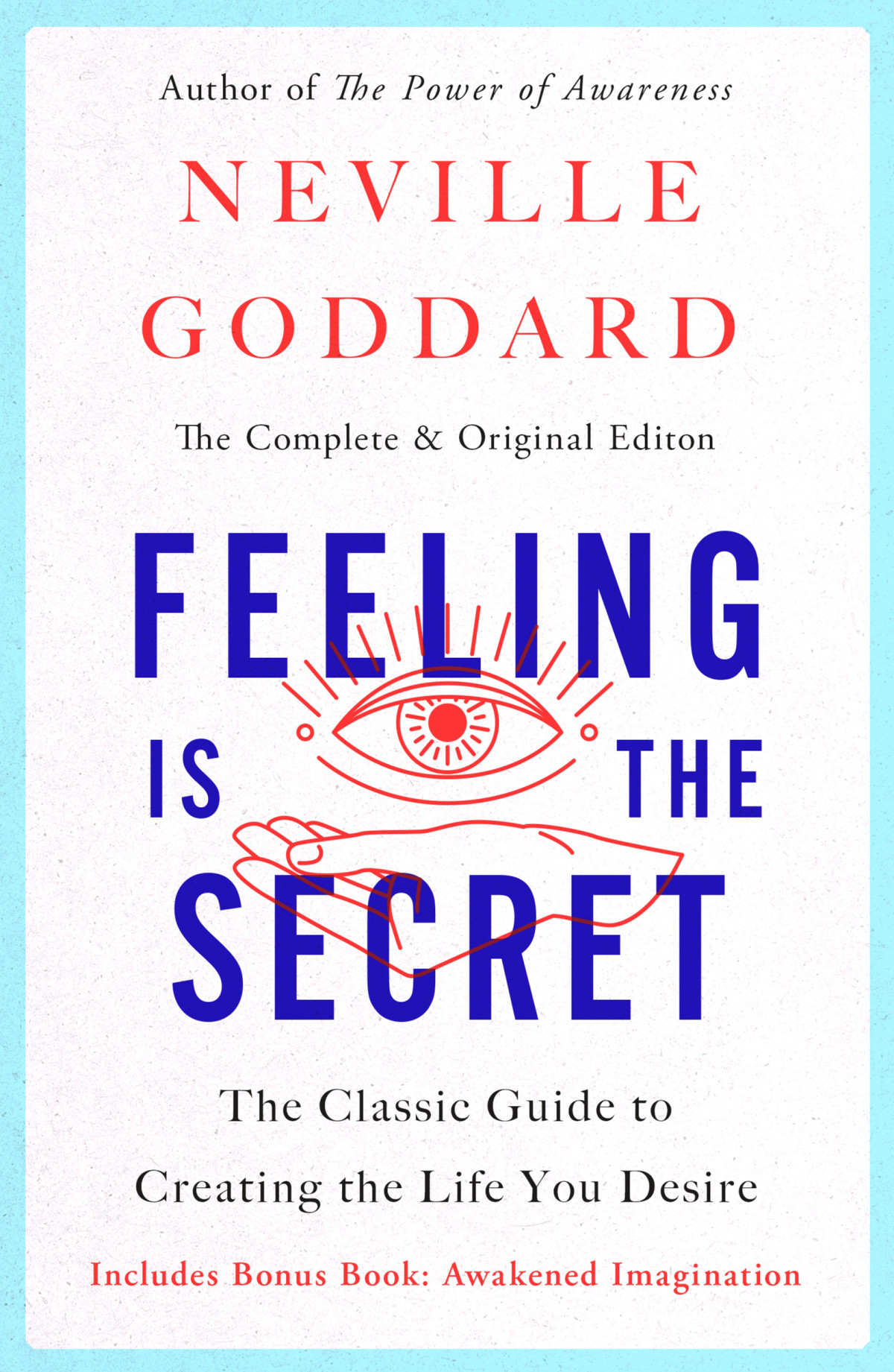 Feeling Is The Secret The Classic Guide To Creating The Life You Desire Paperback Edition On Kindle Neville Goddard