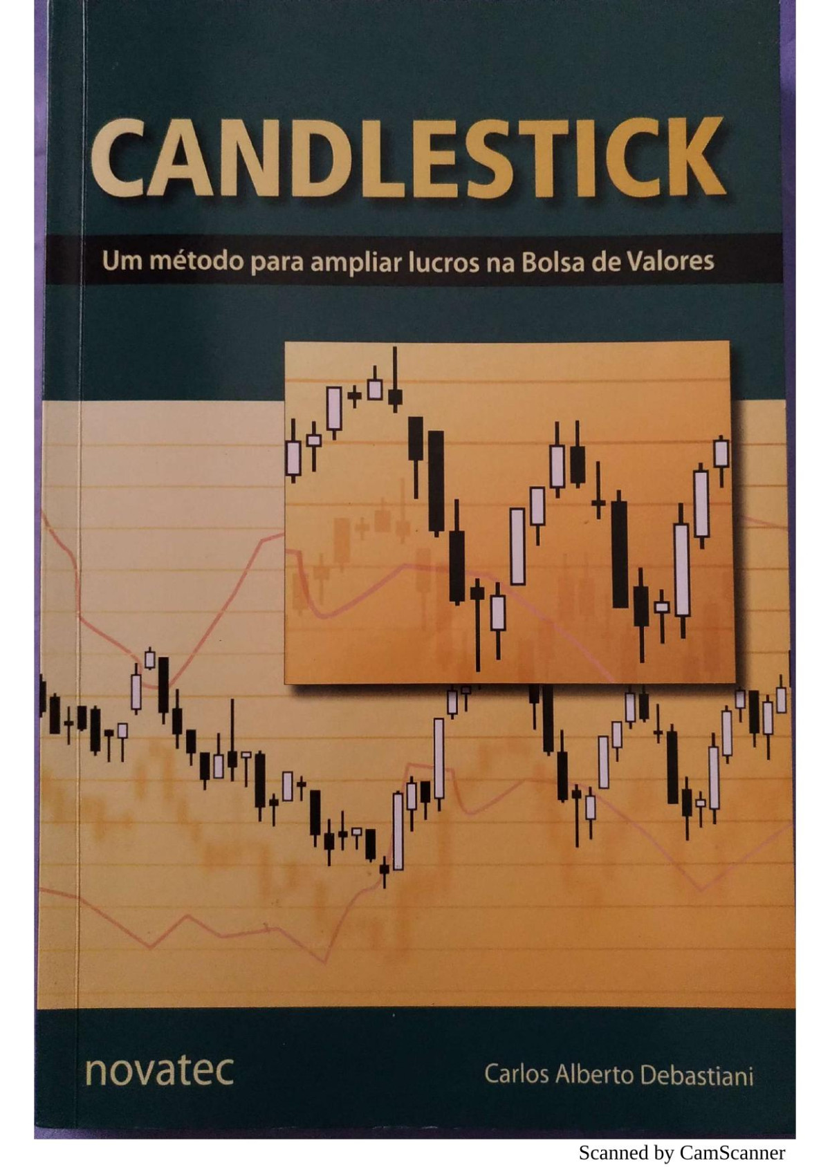 Candlestick Um Mtodo Para Ampliar Lucros Na Bolsa De Valores Carlos Alberto Debastiani