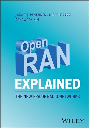 Open Ran Explained The New Era Of Radio Networks 1st Edition Jyrki T J Penttinen