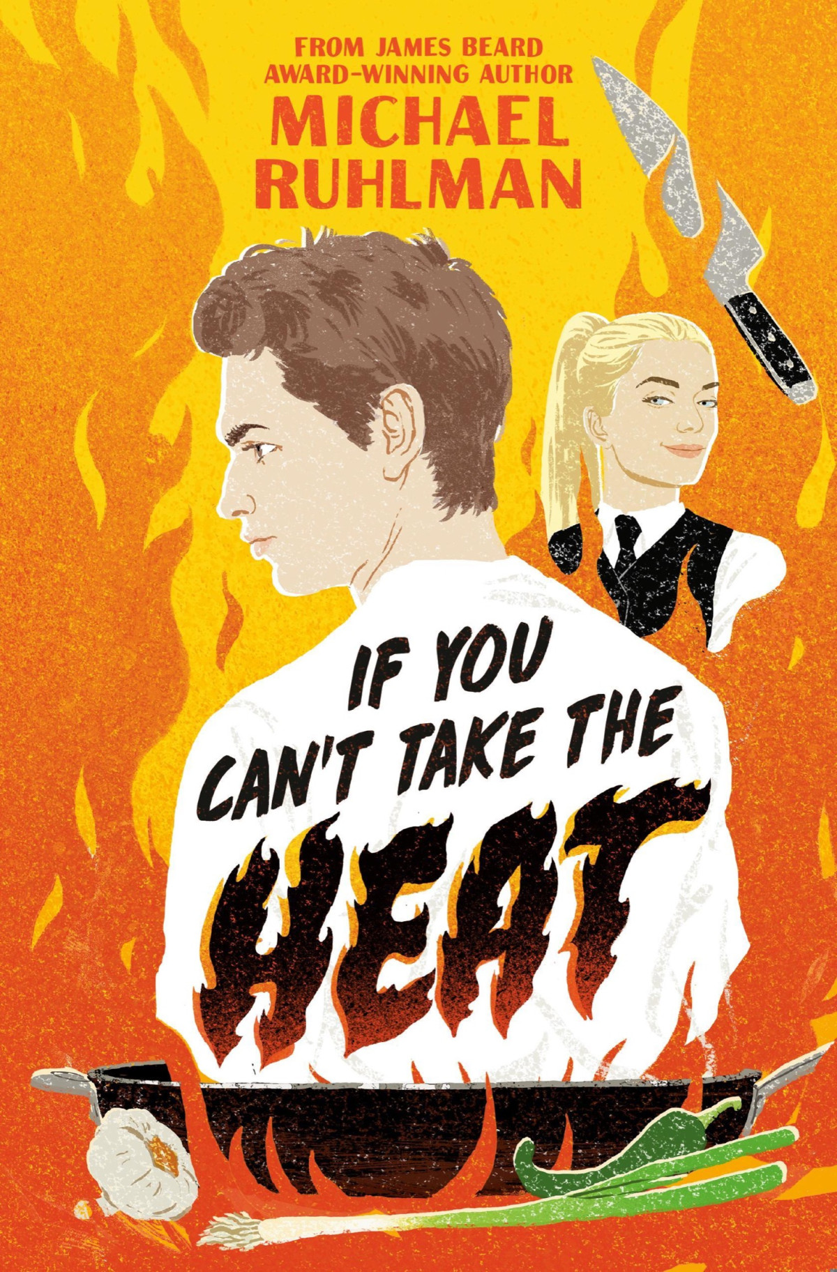 If You Cant Take The Heat Michael Ruhlman