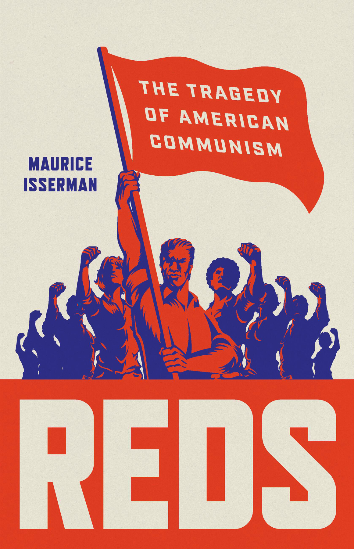 Reds The Tragedy Of American Communism Maurice Isserman