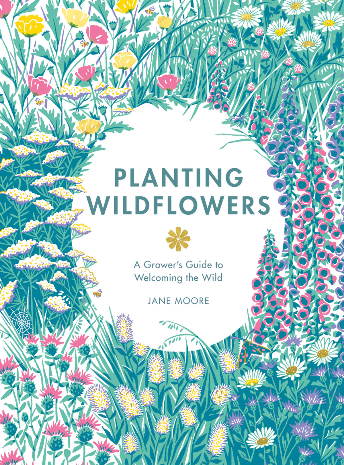 Planting Wildflowers A Growers Guide Moore Jane
