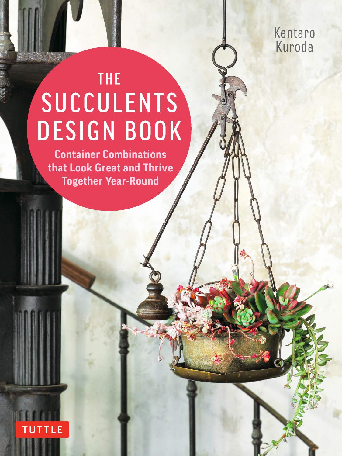 The Succulents Design Book Container Combinations That Look Great And Thrive Together Yearround Kentaro Kuroda