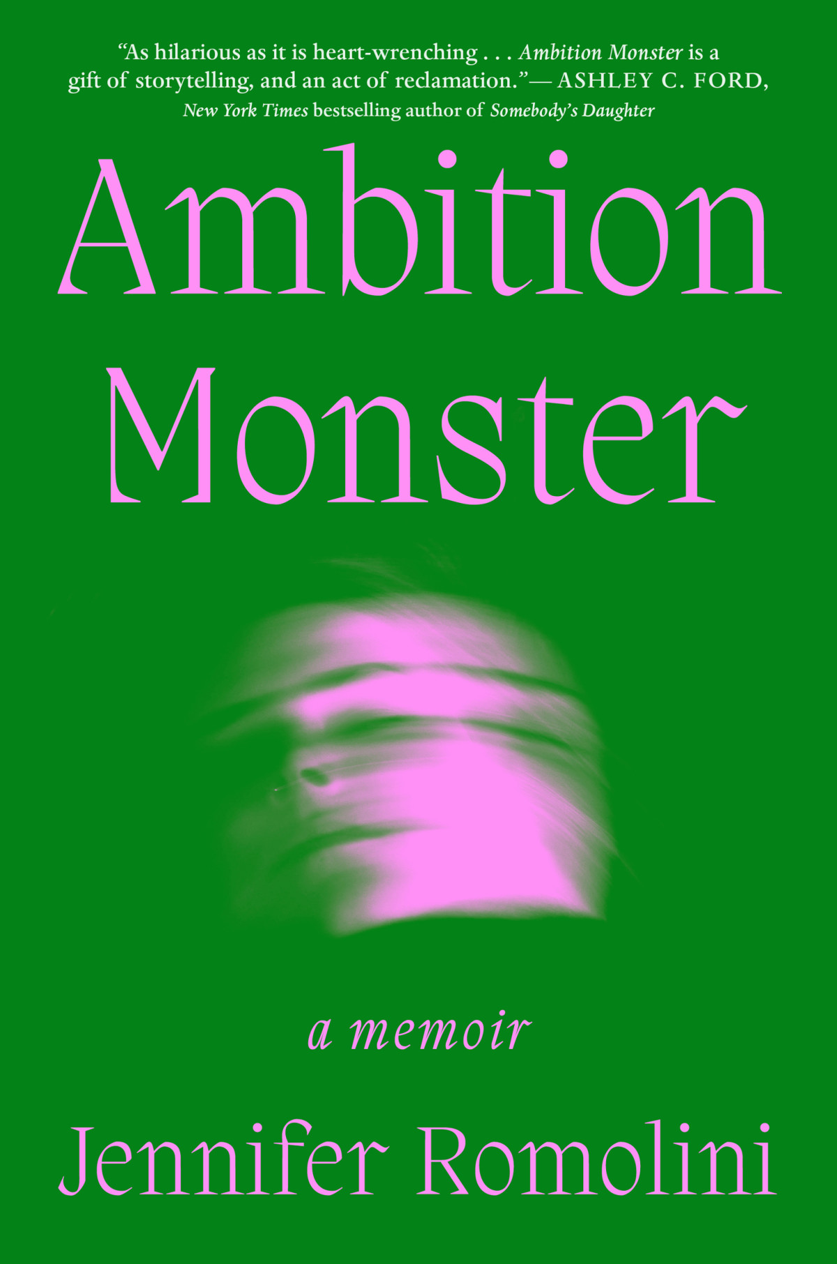 Ambition Monster A Memoir Jennifer Romolini