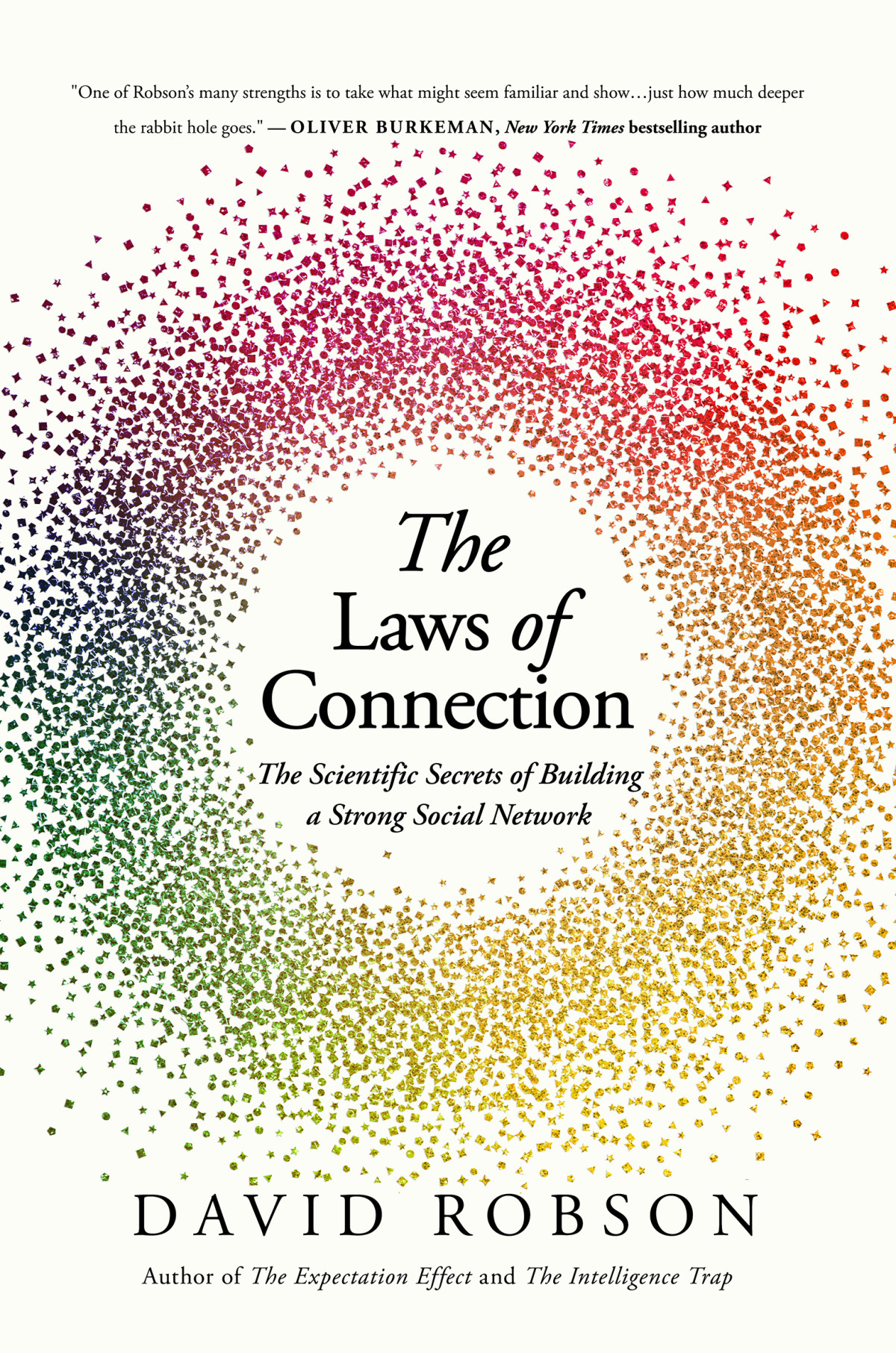 The Laws Of Connection The Scientific Secrets Of Building A Strong Social Network David Robson