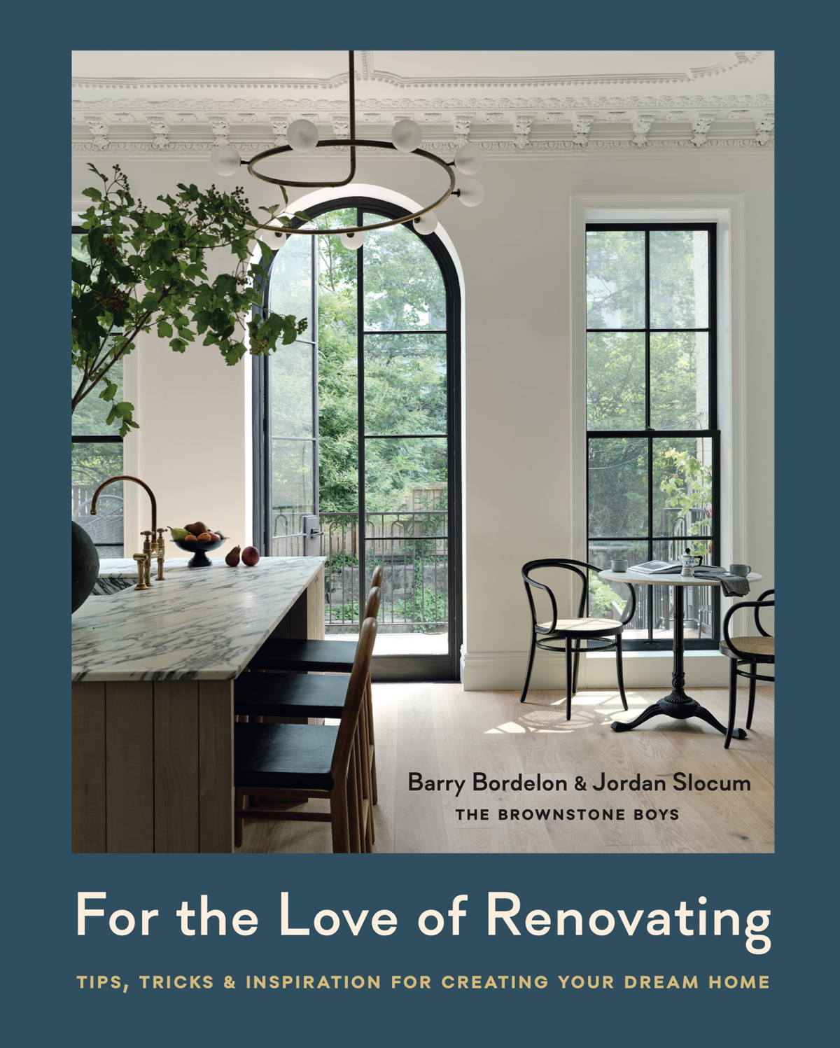 For The Love Of Renovating Tips Tricks Inspiration For Creating Your Dream Home Barry Bordelon Jordan Slocum