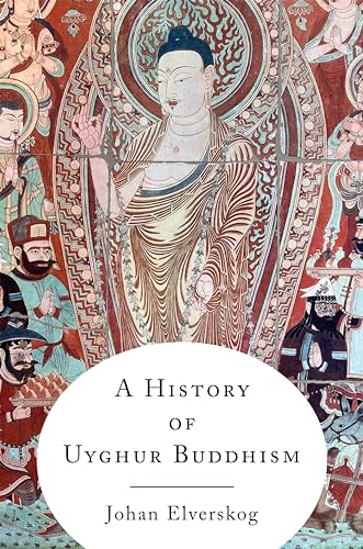 A History Of Uyghur Buddhism Johan Elverskog