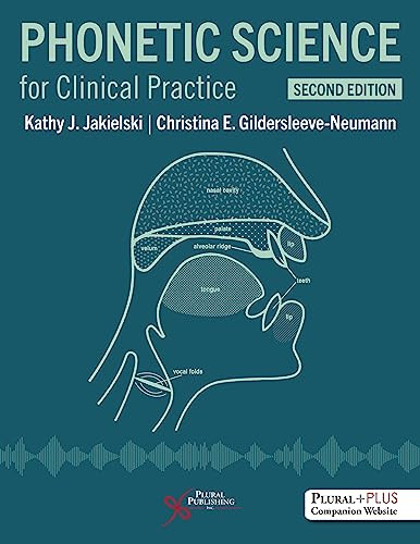 Phonetic Science For Clinical Practice 2nd Edition Kathy J Jakielski